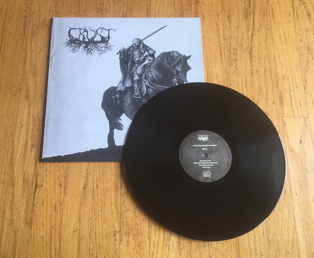 Crust - “…And the Dirge becomes an Anthem ” LP